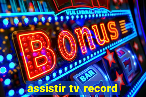 assistir tv record